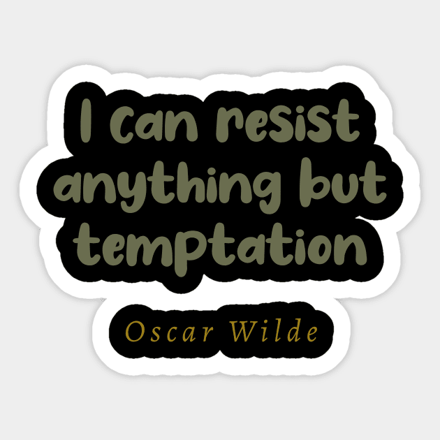 I Can Resist Anything But Temptation Sticker by tiokvadrat